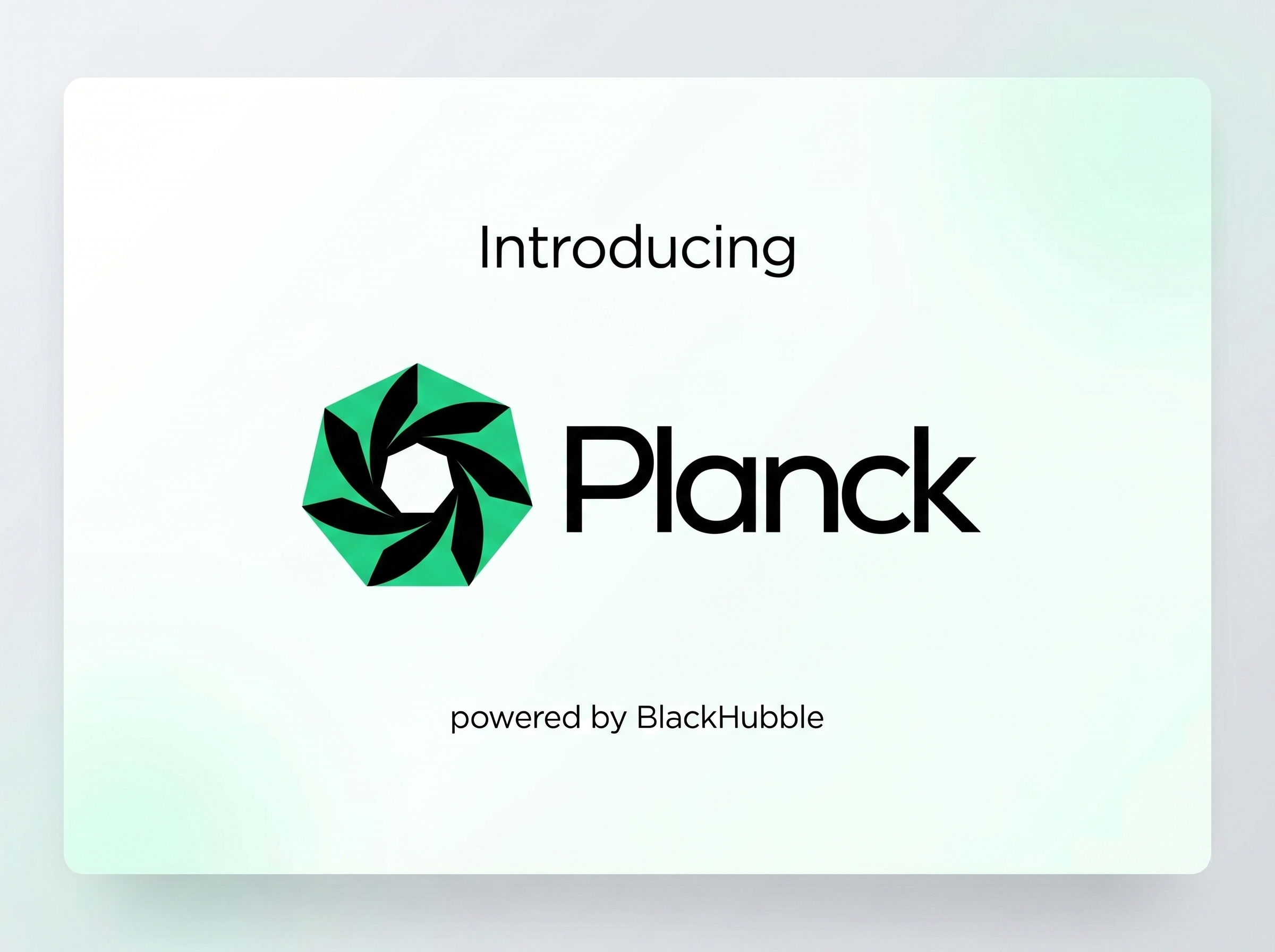 Introducing Planck, powered by BlackHubble